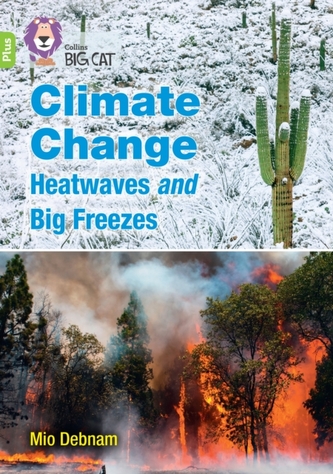 Climate Change Heatwaves and Big Freezes Climate Change Heatwaves and Big Freezes