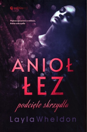 Anioł łez Podcięte skrzydła Anioł łez Podcięte skrzydła