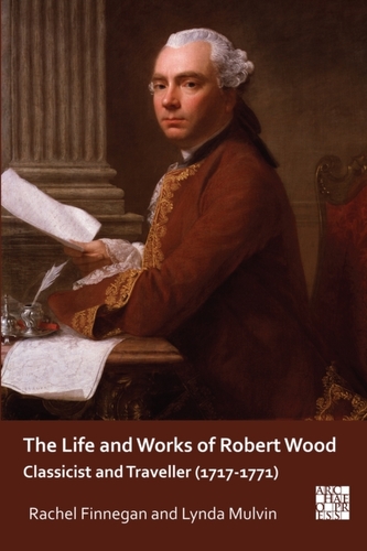 The Life and Works of Robert Wood The Life and Works of Robert Wood