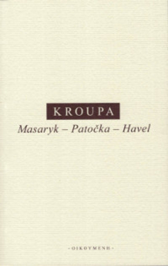 Masaryk – Patočka – Havel