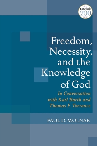 Freedom, Necessity, and the Knowledge of God