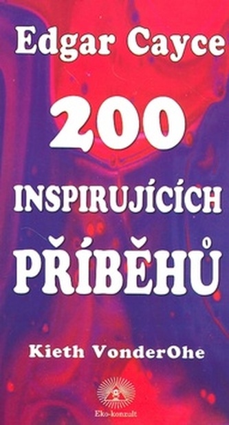 Edgar Cayce: 200 inspirujících příběhů