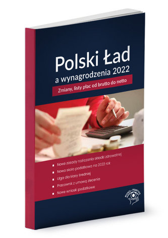 Polski Ład a wynagrodzenia 2022 Polski Ład a wynagrodzenia 2022