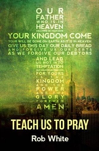 Teach Us to Pray