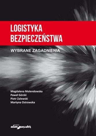 Logistyka bezpieczeństwa Wybrane zagadnienia
