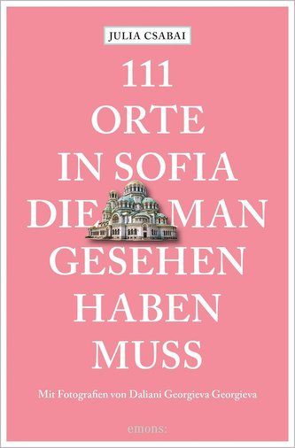 111 Orte in Sofia, die man gesehen haben muss