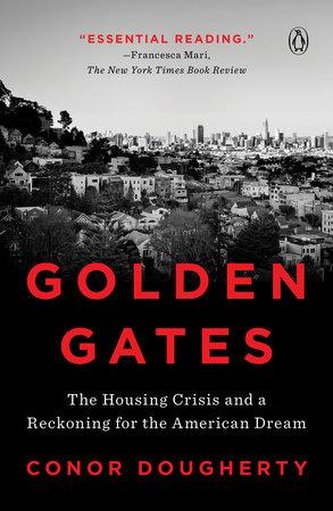 Golden Gates : The Housing Crisis and a Reckoning for the American Dream Golden Gates : The Housing Crisis and a Reckoning for the American Dream