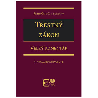 Trestný zákon - Veľký komentár, 4. aktualizované vydanie Trestný zákon - Veľký komentár, 4. aktualizované vydanie