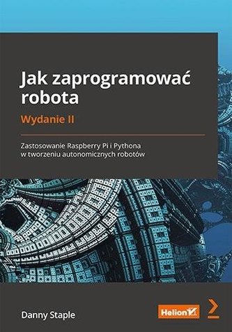 Jak zaprogramować robota Zastosowanie Raspberry Pi i Pythona w tworzeniu autonomicznych robotów