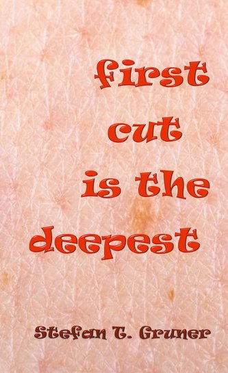 First cut is the deepest