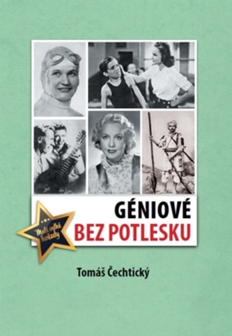Géniové bez potlesku (Tomáš Čechtický, 2018)