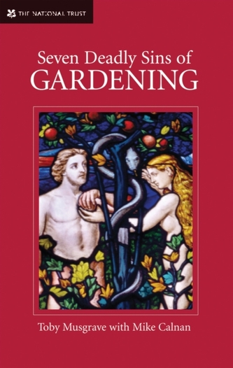 Seven Deadly Sins of Gardening Seven Deadly Sins of Gardening