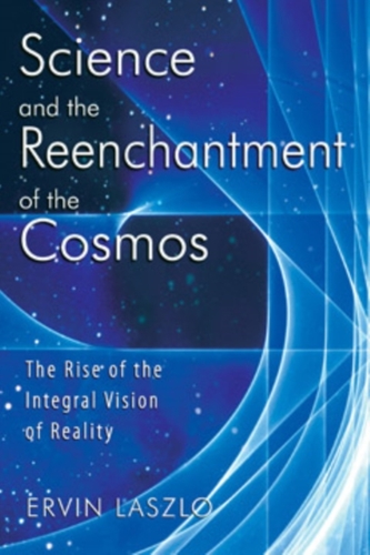 Science and the Reenchantment of the Cosmos