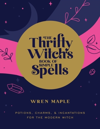 The Thrifty Witch's Book of Simple Spells