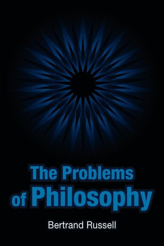 The Problems of Philosophy The Problems of Philosophy