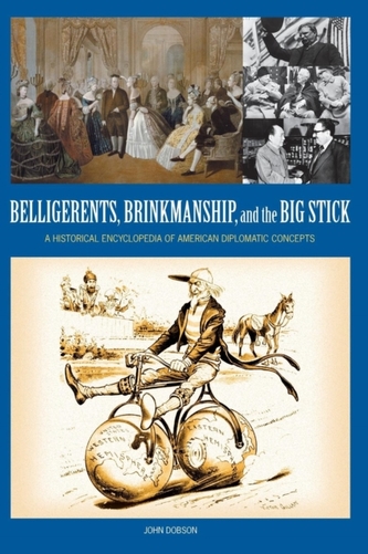 Belligerents, Brinkmanship, and the Big Stick Belligerents, Brinkmanship, and the Big Stick