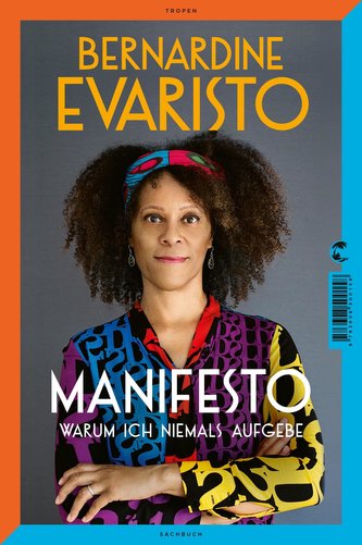 Manifesto. Warum ich niemals aufgebe. Ein inspirierendes Buch über den Lebensweg der ersten Schwarzen Booker-Prize-Gewinnerin un