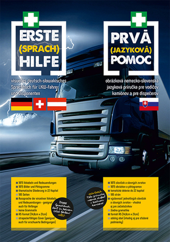 Prvá (jazyková) pomoc - obrázková nemecko-slovenská jazyková príručka pre vodičov kamiónov a pre dispečerov Prvá (jazyková) pomoc - obrázková nemecko-slovenská jazyková príručka pre vodičov kamiónov a pre dispečerov