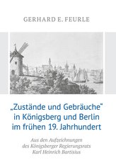 "Zustände und Gebräuche" in Königsberg und Berlin im frühen 19.Jahrhundert