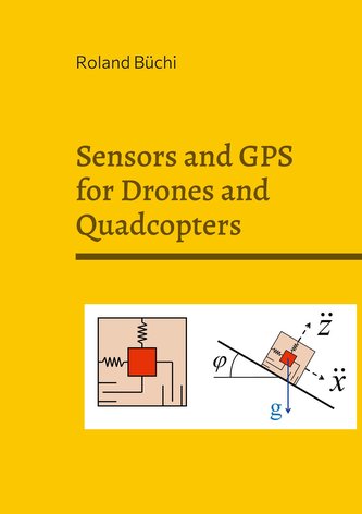 Sensors and GPS for Drones and Quadcopters Sensors and GPS for Drones and Quadcopters