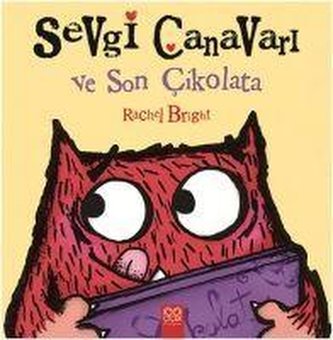 Sevgi Canavari ve Son Cikolata