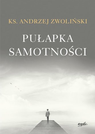 Pułapka samotności Pułapka samotności