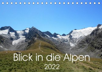 Blick in die Alpen (Tischkalender 2022 DIN A5 quer)