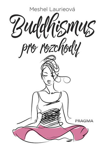 Buddhismus pro rozchody (Meshel Laurie, 2018)