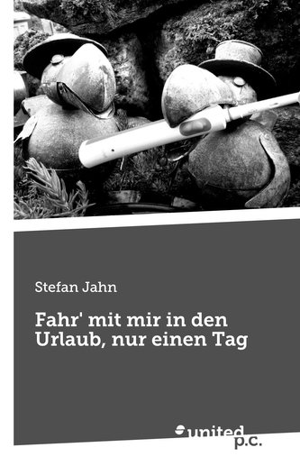 Fahr' mit mir in den Urlaub, nur einen Tag