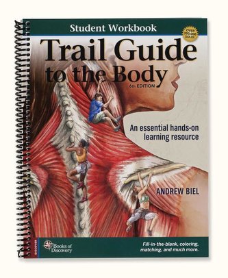 Trail Guide to the Body Student Workbook Trail Guide to the Body Student Workbook