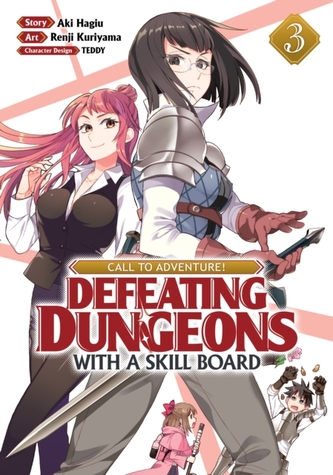 CALL TO ADVENTURE! Defeating Dungeons with a Skill Board (Manga) Vol. 3