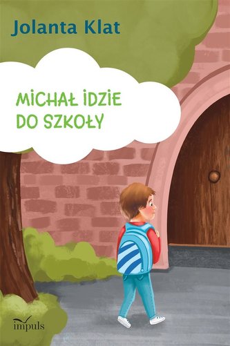 Michał idzie do szkoły Opowiadania z propozycjami zabaw przygotowujących do czytania i pisania Michał idzie do szkoły Opowiadania z propozycjami zabaw przygotowujących do czytania i pisania