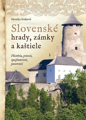 Slovenské hrady, zámky a kaštiele (Monika Srnková, 2021)