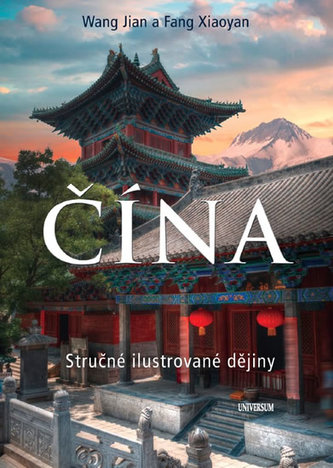 ČÍNA - Stručné ilustrované dějiny - Wang, Jian
