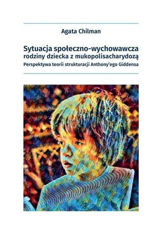 Sytuacja społeczno-wychowawcza rodziny dziecka z mukopolisacharydozą