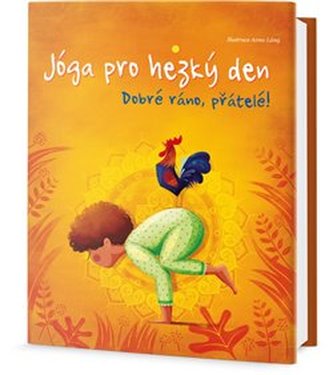 Jóga pro hezký den : dobré ráno přátelé! : vstávání může být legrace (Lorena Valentina Pajalunga, 2018)