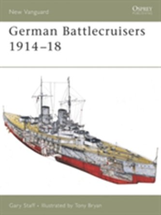 German Battlecruisers 1914-18 German Battlecruisers 1914-18