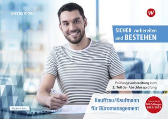 Prüfungsvorbereitung Sicher vorbereiten und bestehen. Kauffrau/Kaufmann für Büromanagement: Gestreckte Abschlussprüfung Teil 2