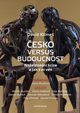 Česko versus budoucnost : naše dnešní krize a jak z ní ven (Klimeš David, 2022)