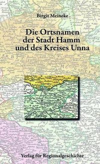Die Ortsnamen der Stadt Hamm und des Kreises Unna