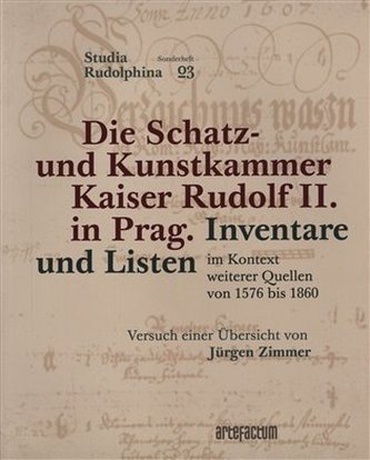 Die Schatz- und Kunstkammer Kaiser Rudolf II. in Prag Die Schatz- und Kunstkammer Kaiser Rudolf II. in Prag