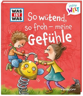 WAS IST WAS Meine Welt Bd. 01, So wütend, so froh - meine Gefühle