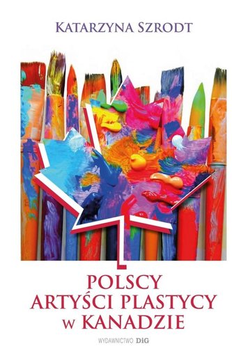 Polscy artyści plastycy w Kanadzie 1939-1989