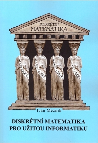 Diskrétní matematika pro užitou informatiku - 2. vydání