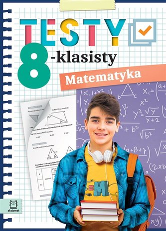 Testy 8-klasisty Matematyka Testy 8-klasisty Matematyka