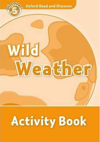 Wild Weather Activity Book: Level 5/Oxford Read and Discover Wild Weather Activity Book: Level 5/Oxford Read and Discover