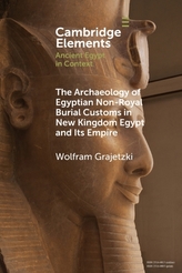 The Archaeology of Egyptian Non-Royal Burial Customs in New Kingdom Egypt and Its Empire