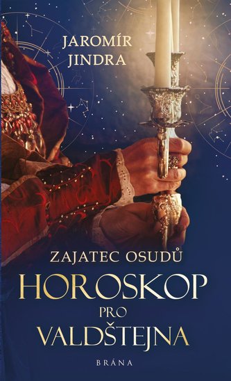 Zajatec osudů: Horoskop pro Valdštejna Zajatec osudů: Horoskop pro Valdštejna