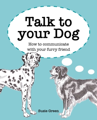 Talk to Your Dog Talk to Your Dog