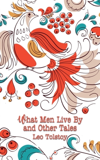 What Men Live By and Other Tales